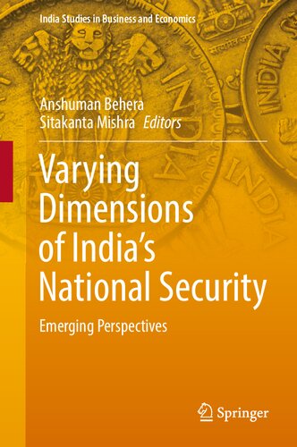 Varying Dimensions of India’s National Security: Emerging Perspectives (India Studies in Business and Economics)