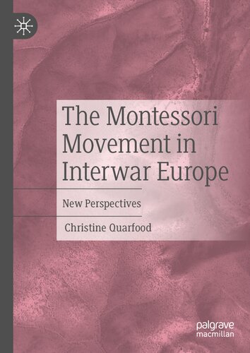 The Montessori Movement in Interwar Europe: New Perspectives