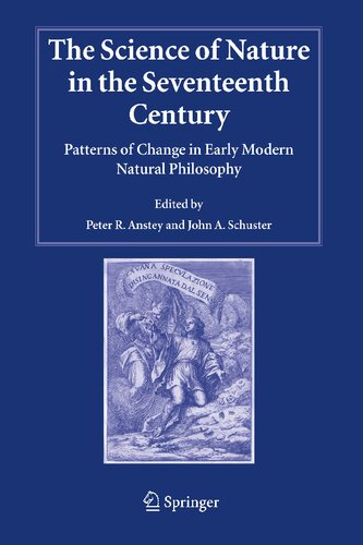 The Science of Nature in the Seventeenth Century: Patterns of Change in Early Modern Natural Philosophy (Studies in History and Philosophy of Science, 19)