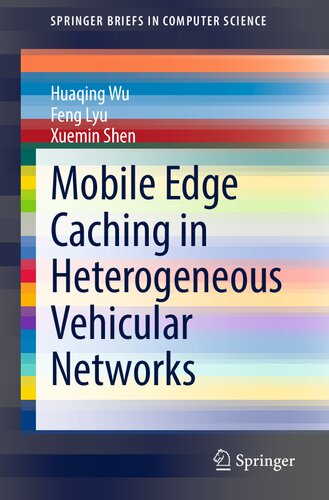 Mobile Edge Caching in Heterogeneous Vehicular Networks (SpringerBriefs in Computer Science)