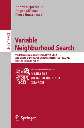 Variable Neighborhood Search: 9th International Conference, ICVNS 2022, Abu Dhabi, United Arab Emirates, October 25–28, 2022, Revised Selected Papers (Lecture Notes in Computer Science)