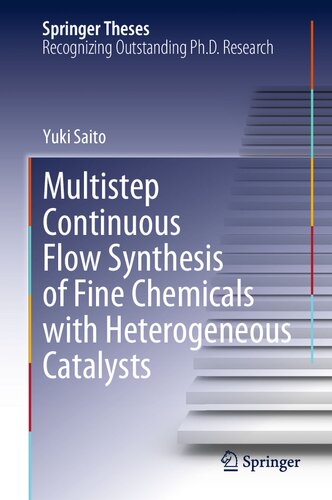 Multistep Continuous Flow Synthesis of Fine Chemicals with Heterogeneous Catalysts (Springer Theses)