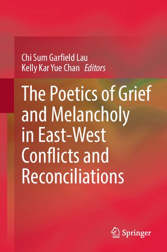 The Poetics of Grief and Melancholy in East-West Conflicts and Reconciliations