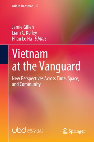 Vietnam at the Vanguard: New Perspectives Across Time, Space, and Community (Asia in Transition, 15)