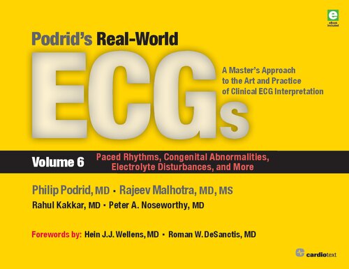 Podrid’s Real-World ECGs, Volume 6: Paced Rhythms, Congenital Abnormalities, Electrolyte Disturbances, and More