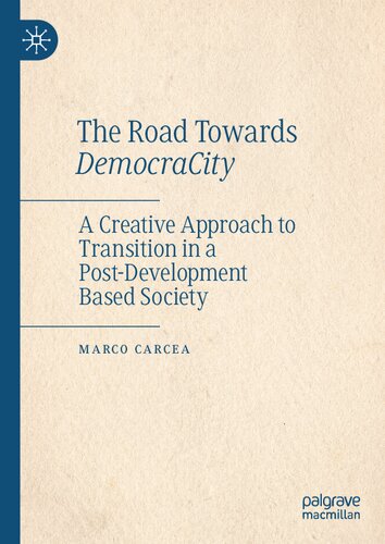 The Road Towards DemocraCity: A Creative Approach to Transition in a Post-Development Based Society