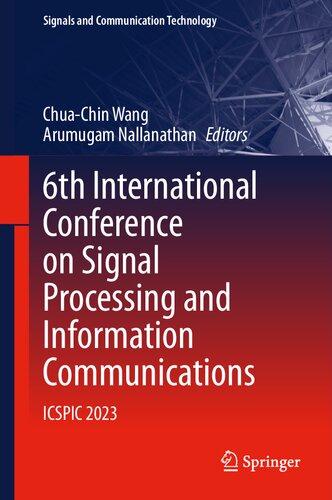 6th International Conference on Signal Processing and Information Communications: ICSPIC 2023 (Signals and Communication Technology)