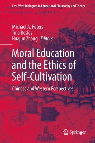 Moral Education and the Ethics of Self-Cultivation: Chinese and Western Perspectives (East-West Dialogues in Educational Philosophy and Theory)
