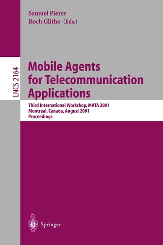 Mobile Agents for Telecommunication Applications: Third International Workshop, MATA 2001, Montreal, Canada, August 14-16, 2001. Proceedings (Lecture Notes in Computer Science, 2164)