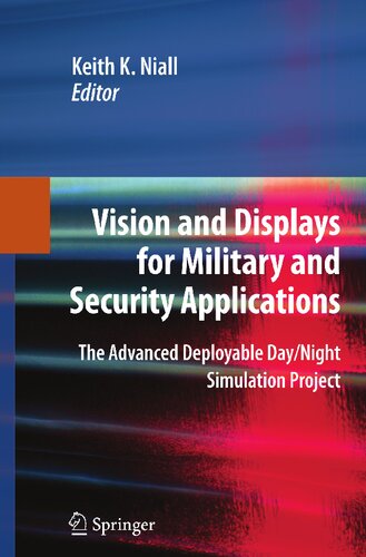 Vision and Displays for Military and Security Applications: The Advanced Deployable Day/Night Simulation Project