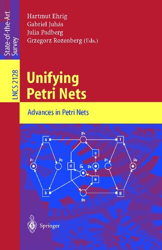 Unifying Petri Nets: Advances in Petri Nets (Lecture Notes in Computer Science, 2128)