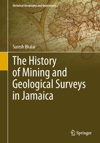 The History of Mining and Geological Surveys in Jamaica (Historical Geography and Geosciences)