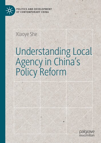 Understanding Local Agency in China’s Policy Reform (Politics and Development of Contemporary China)