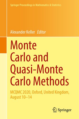 Monte Carlo and Quasi-Monte Carlo Methods: MCQMC 2020, Oxford, United Kingdom, August 10–14 (Springer Proceedings in Mathematics & Statistics, 387)