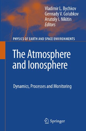 The Atmosphere and Ionosphere: Dynamics, Processes and Monitoring (Physics of Earth and Space Environments)