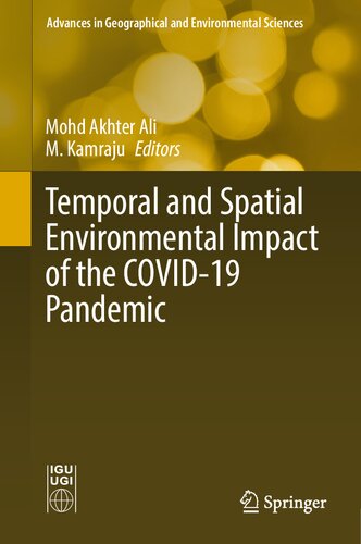 Temporal and Spatial Environmental Impact of the COVID-19 Pandemic (Advances in Geographical and Environmental Sciences)
