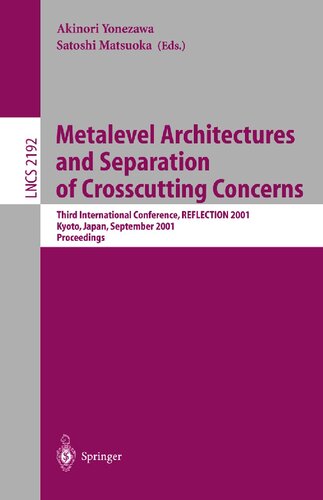 Metalevel Architectures and Separation of Crosscutting Concerns: Third International Conference, REFLECTION 2001, Kyoto, Japan, September 25-28, 2001 ... (Lecture Notes in Computer Science, 2192)