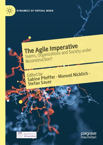 The Agile Imperative: Teams, Organizations and Society under Reconstruction? (Dynamics of Virtual Work)
