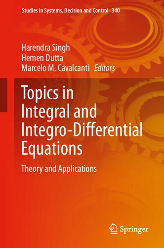 Topics in Integral and Integro-Differential Equations: Theory and Applications (Studies in Systems, Decision and Control, 340)