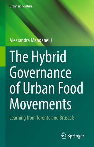 The Hybrid Governance of Urban Food Movements: Learning from Toronto and Brussels (Urban Agriculture)