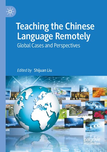 Teaching the Chinese Language Remotely: Global Cases and Perspectives