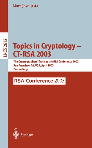 Topics in Cryptology -- CT-RSA 2003: The Cryptographers' Track at the RSA Conference 2003, San Francisco, CA, USA April 13-17, 2003, Proceedings (Lecture Notes in Computer Science, 2612)