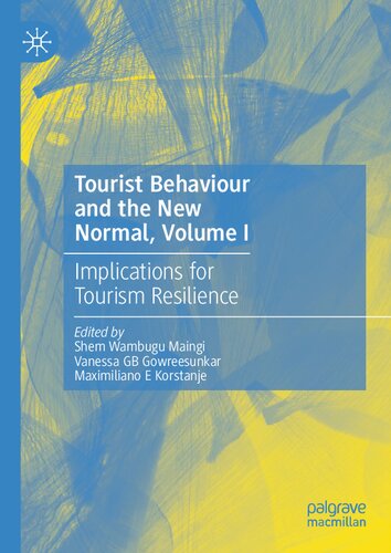Tourist Behaviour and the New Normal, Volume I: Implications for Tourism Resilience