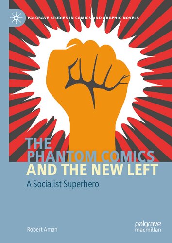 The Phantom Comics and the New Left: A Socialist Superhero (Palgrave Studies in Comics and Graphic Novels)