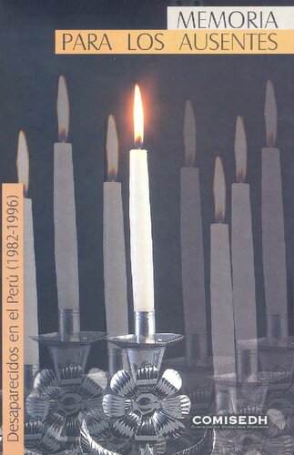 Memoria para los ausentes : Desaparecidos en el Perú (1980-1996)