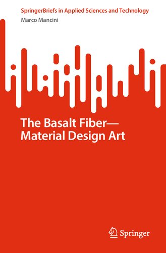 The Basalt Fiber―Material Design Art (SpringerBriefs in Applied Sciences and Technology)