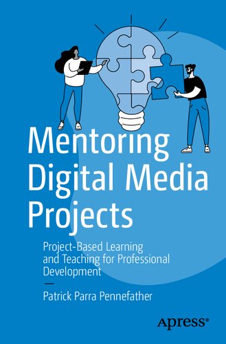 Mentoring Digital Media Projects: Project-Based Learning and Teaching for Professional Development