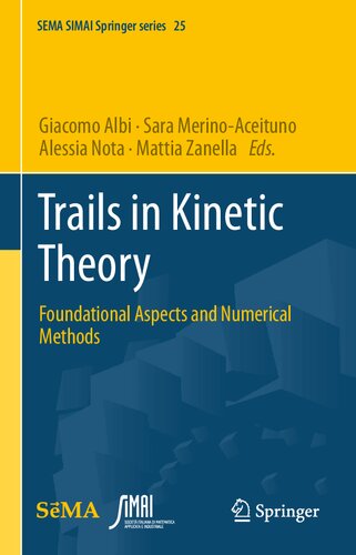 Trails in Kinetic Theory: Foundational Aspects and Numerical Methods (SEMA SIMAI Springer Series, 25)