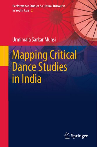 Mapping Critical Dance Studies in India (Performance Studies & Cultural Discourse in South Asia, 2)