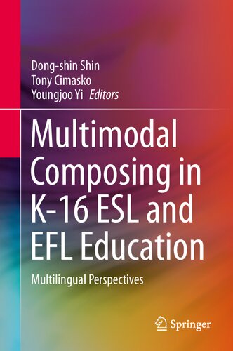 Multimodal Composing in K-16 ESL and EFL Education: Multilingual Perspectives