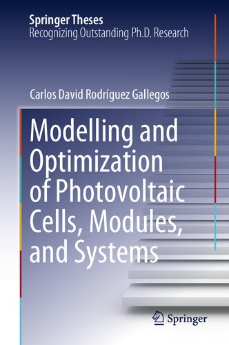 Modelling and Optimization of Photovoltaic Cells, Modules, and Systems (Springer Theses)