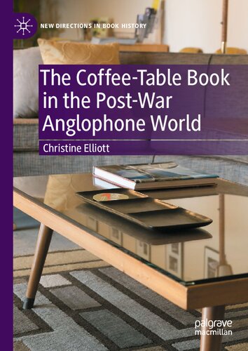 The Coffee-Table Book in the Post-War Anglophone World (New Directions in Book History)