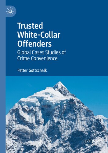 Trusted White-Collar Offenders: Global Cases Studies of Crime Convenience