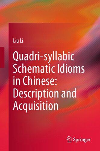 Quadri-syllabic Schematic Idioms in Chinese: Description and Acquisition