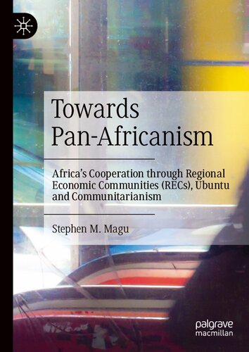 Towards Pan-Africanism: Africa’s Cooperation through Regional Economic Communities (RECs), Ubuntu and Communitarianism