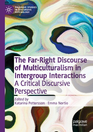 The Far-Right Discourse of Multiculturalism in Intergroup Interactions: A Critical Discursive Perspective (Palgrave Studies in Discursive Psychology)