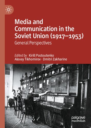 Media and Communication in the Soviet Union (1917–1953): General Perspectives
