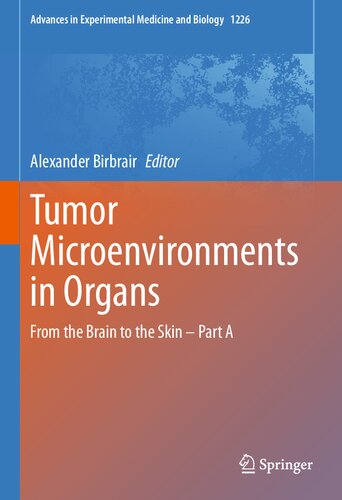 Tumor Microenvironments in Organs: From the Brain to the Skin – Part A (Advances in Experimental Medicine and Biology, 1226)