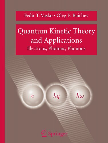 Quantum Kinetic Theory and Applications: Electrons, Photons, Phonons