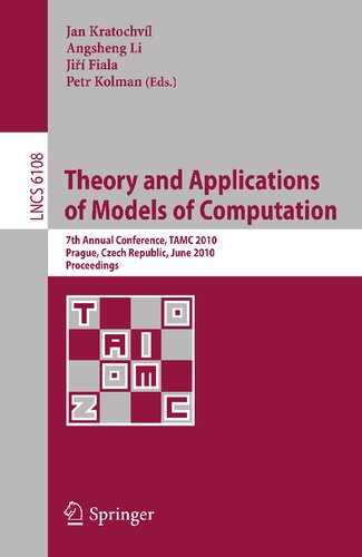 Theory and Applications of Models of Computation: 7th Annual Conference, TAMC 2010, Prague, Czech Republic, June 7-11, 2010. Proceedings (Lecture Notes in Computer Science, 6108)