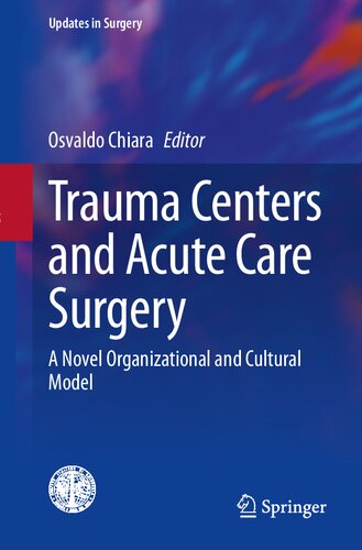 Trauma Centers and Acute Care Surgery: A Novel Organizational and Cultural Model (Updates in Surgery)