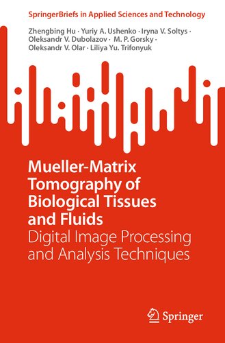 Mueller-Matrix Tomography of Biological Tissues and Fluids: Digital Image Processing and Analysis Techniques (SpringerBriefs in Applied Sciences and Technology)