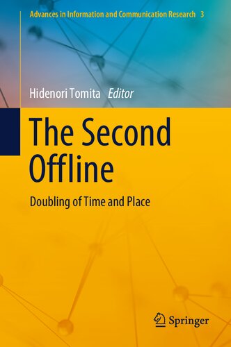 The Second Offline: Doubling of Time and Place (Advances in Information and Communication Research, 3)