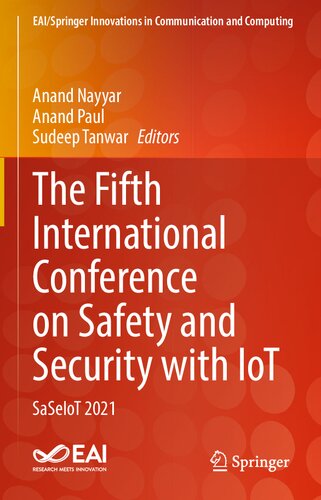 The Fifth International Conference on Safety and Security with IoT: SaSeIoT 2021 (EAI/Springer Innovations in Communication and Computing)