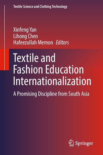 Textile and Fashion Education Internationalization: A Promising Discipline from South Asia (Textile Science and Clothing Technology)