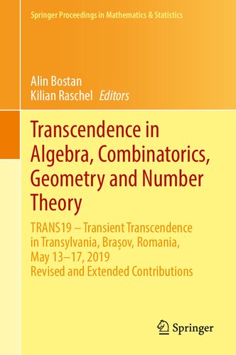 Transcendence in Algebra, Combinatorics, Geometry and Number Theory: TRANS19 – Transient Transcendence in Transylvania, Brașov, Romania, May 13–17, 2019, Revised and Extended Contributions